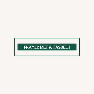 Prayer Met & Tasbeeh
