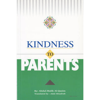 Kindness to Parents By Abdul-Malik Al-Qasim