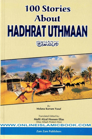 100 Stories About Hadhrat Uthmaan By Molana Kurram Yusuf