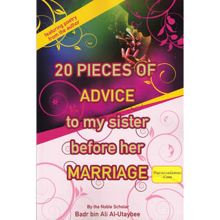 20 Pieces Of Advice To My Sister Before Her Marriage By Badr Bin Ali Al-Utaybee