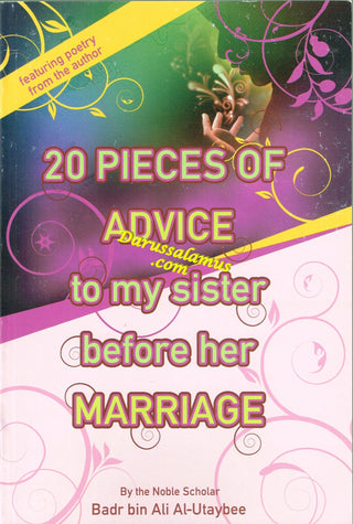 20 Pieces Of Advice To My Sister Before Her Marriage By Badr Bin Ali Al-Utaybee