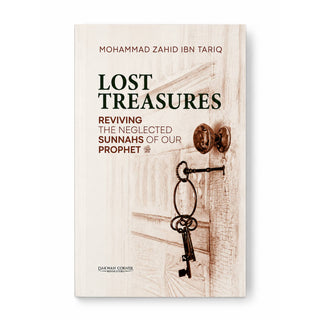 Lost Treasures: Reviving the Neglected Sunnahs of Our Prophet ﷺ