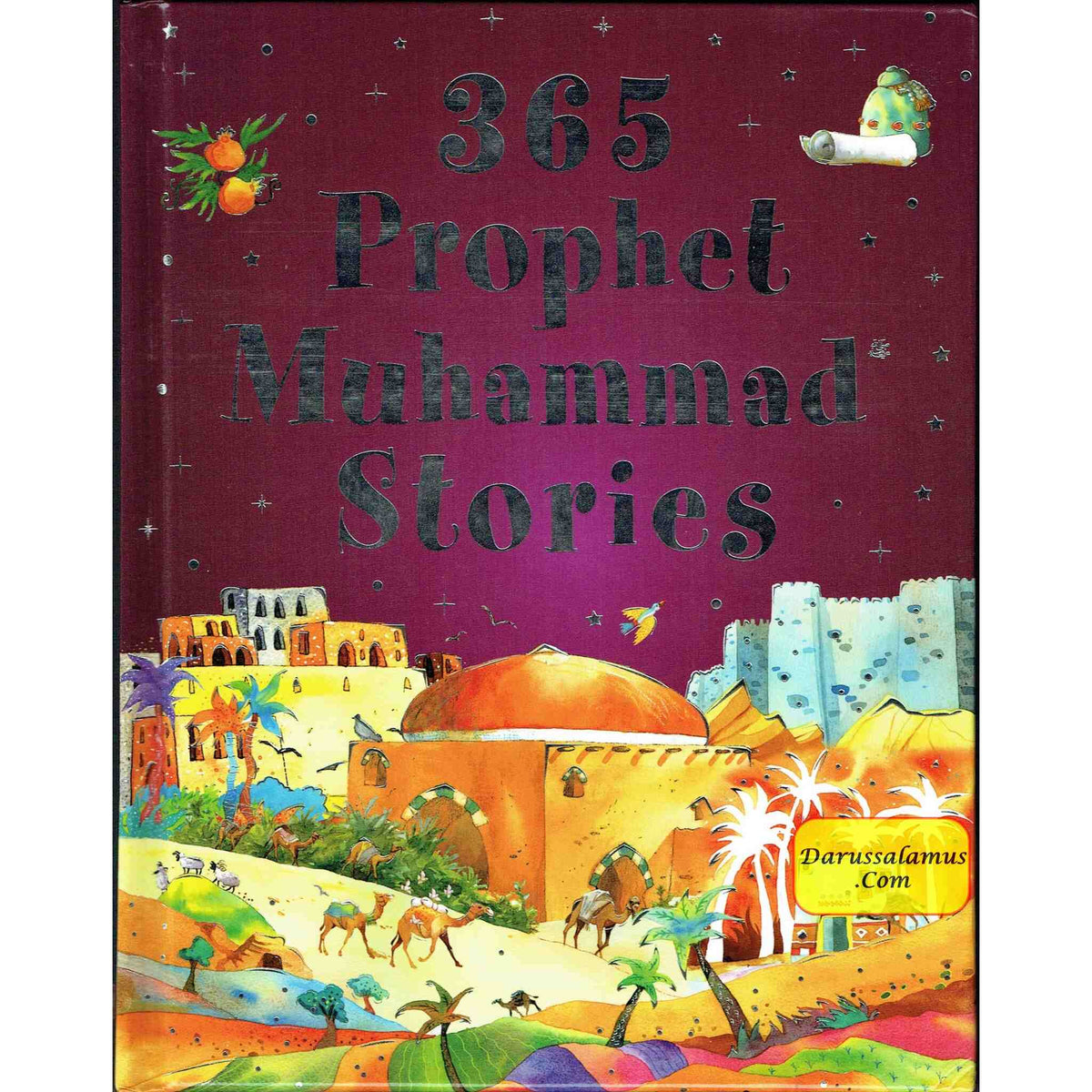 365 Prophet Muhammad Stories by Saniyasnain Khan(Hardcore)