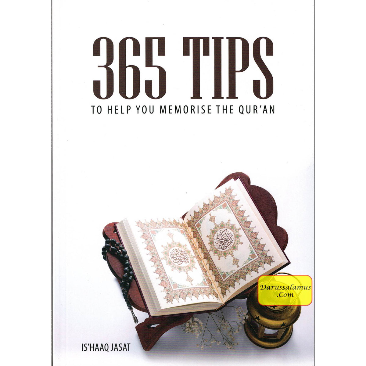 365 Tips To Help You Memorise The Quran By Ishaaq Jasat