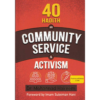 40 Hadith On Community Service & Activism By Dr. Mohammad Hakeem