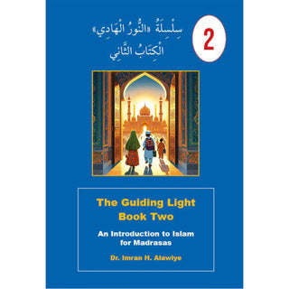 The Guiding Light: Book One An Introduction to Islam for Madrasas