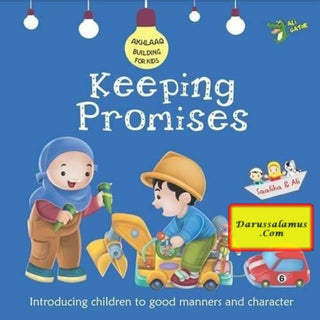 Keeping Promises: Good Manners and Character (Akhlaaq Building Series) By Ali Gator