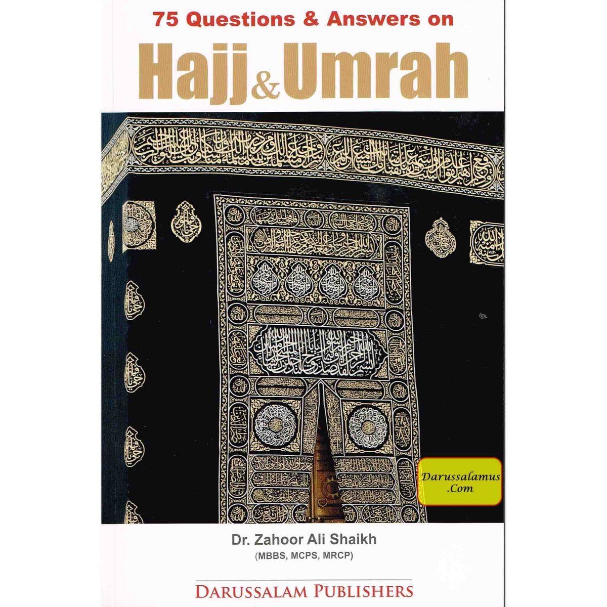 75 Questions & Answers on Hajj & Umrah By Dr. Zahoor Ali Shaikh