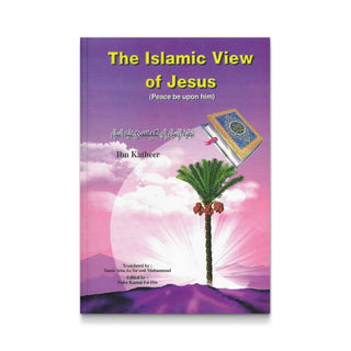 The Islamic View of Jesus PBUH by Ibn Kathir