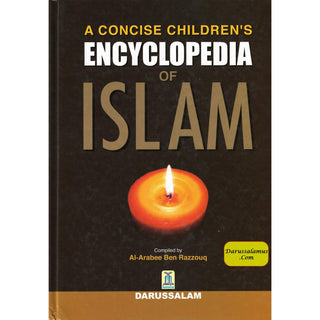 A Concise Childrens Encyclopedia of Islam By Al-Arabee Ben Razzouq