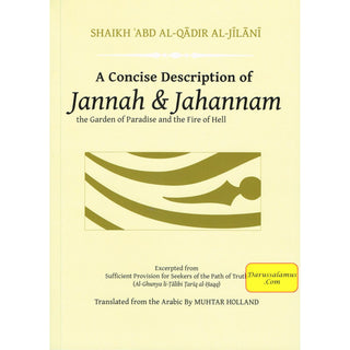 A Concise Description of Jannah & Jahannam By Shaikh Abd Al-Qadir Al-Jilani