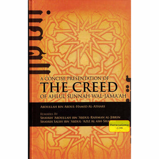 A Concise Presentation of the Creed of Ahlul Sunnah Wal- Jamaah By Abdullah Bin Abdul-Hamid Al-Athri