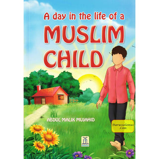 A Day in the Life of a Muslim Child By Abdul Malik Mujahid