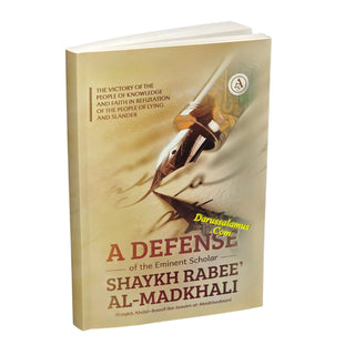 A Defense Of Eminent Scholar Shaykh Rabee' al-Madkhali