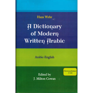 A Dictionary of Modern Written Arabic (Arabic-English) By Hans Wehr