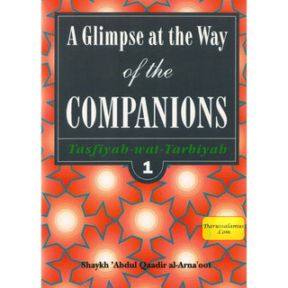 A Glimpse At The Way Of The Companions By Shaykh Abdul Qadir al-Arna'oot