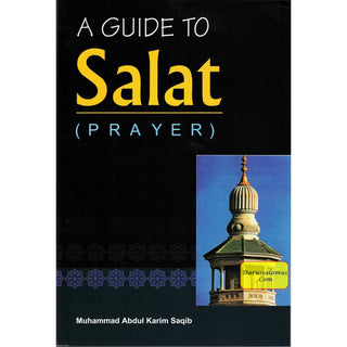 A Guide to Salat By Muhammad Abdul Karim Saqib