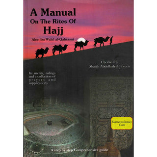 A Manual on the Rites of Hajj By Alee Ibn Wahf Al-Qahtaani