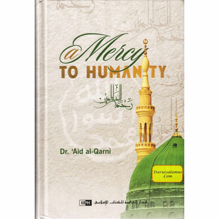 A Mercy to Humanity By Dr Aid Al Qarni