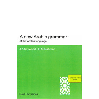 A New Arabic Grammar of the Written Language By J. A. Haywood & H. M. Nahmad