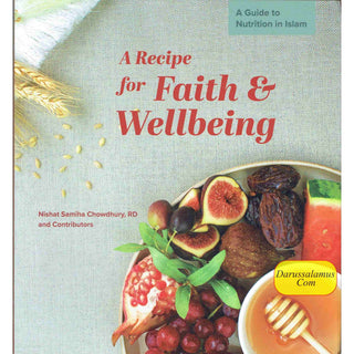 A Recipe for Faith and Wellbeing: A Guide to Nutrition in Islam