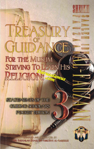 A Treasury of Guidance For the Muslim Striving to Learn his Religion (Volume 3) By Abu Sukhalih Khalil Ibn Abelahyi Al-Amreekee