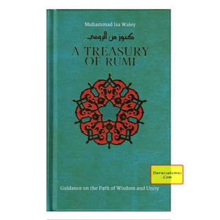 A Treasury of Rumi : Guidance on the Path of Wisdom and Unity (Treasury in Islamic Thought and Civilization) By Muhammad Isa Waley