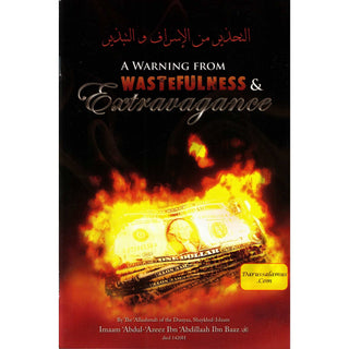 A Warning From Wastefulness & Extravagance By Imaam Abdul-Azeez Ibn Abdillaah Ibn Baaz