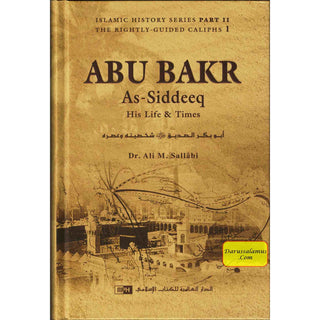 Abu Bakr as Siddeeq His Life and Times By Ali M. Sallabi