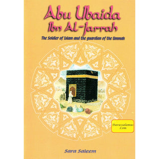 Abu Ubaida ibn al Jarrah (RA) By Sara Saleem