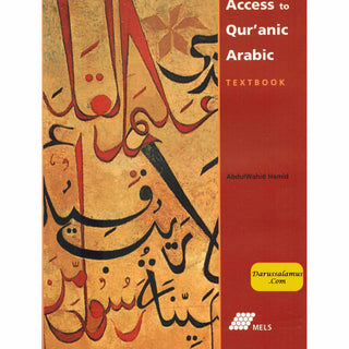 Access to Qur'anic Arabic (Textbook, Workbook, Selections) by Abdul Wahid Hamid (No Cd)