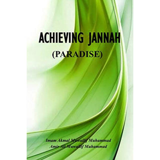 Achieving Jannah (Paradise) by Imam Akmal Muwallif Muhammad,ISBN: 9781795295963