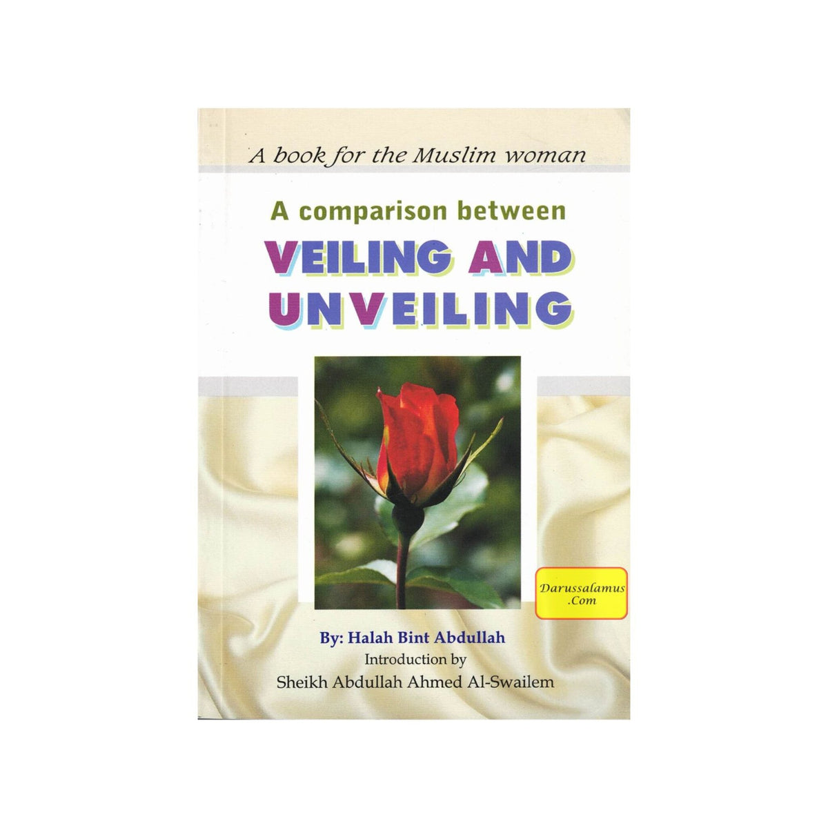 A Comparison Between Veiling and Unveiling By Halah bint Abdullah