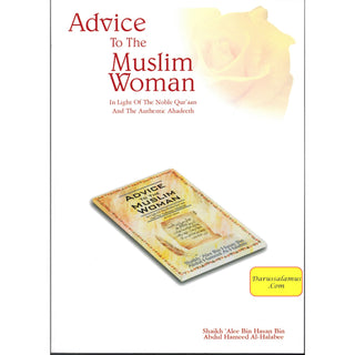 Advice to the Muslim Woman By Shaikh Alee Bin Hasan Bin Abdul Hameed Al-Halabee