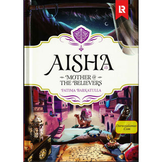 Aisha RA: In The Prophet's Heart (Mother of the believers)