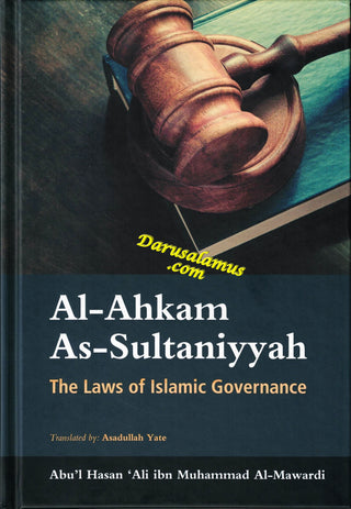 Al-Ahkam as-Sultaniyyah - The Laws Of Islamic Governance By Abul-Hasan Al-mawardi
