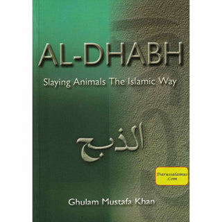 Al-Dhabh Slaying Animals The Islamic Way By Ghulam Mustafa Khan