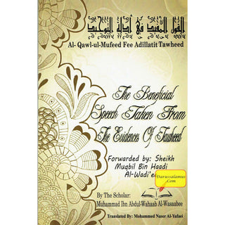 The Beneficial Speech taken From The Evidence Of Tawheed - Al-Qawl-ul-Mufeed Fee Adillatit Tawheed By Sheikh Muqbil Bin Haadi Al-Wadi'ee;