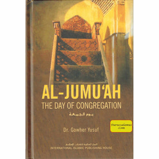 Al Jumuah The Day of Congregation By Dr. Gowher Yusuf