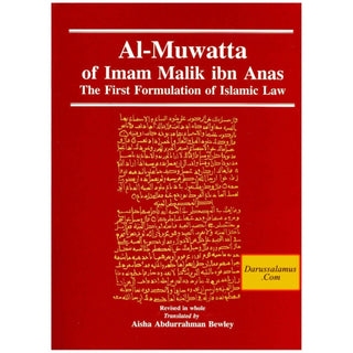 Al Muwatta of Imam Malik ibn Anas The First Formulation of Islamic Law By Aisha Abdurrahman Bewley