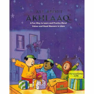 All About Akhlaaq (A Fun Way to Learn and Practice Moral Values of Islam) By Nafees Khan