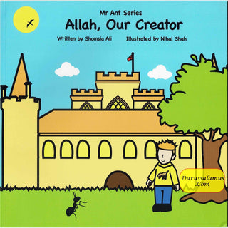 Allah Our Creator (Mr Ant Series) By Shomsia Ali