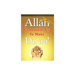 Allah Commands Us To Make Duaa,ISBN: 996086149X