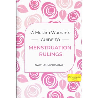 A Muslim Woman's Guide To Menstruation Rulings by Naielah Ackbarali