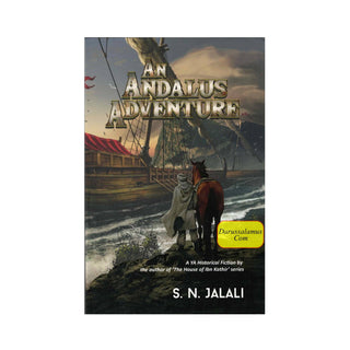 An Andalus Adventure (A YA Historical Fiction by the Author of the House of Ibn kathir Series)