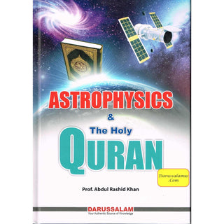 Astrophysics & The Holy Quran By Prof. Abdul Rashid Khan