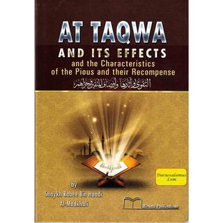 At Taqwa and its Effects By Shaykh Rabee Bin Haadi Al Madkhali