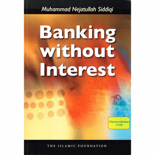 Banking Without Interest By Mohammad Nejatullah Siddiqi