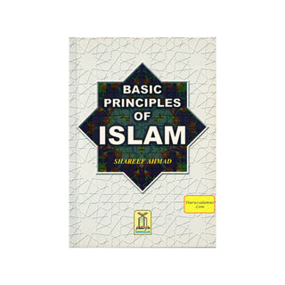 Basic Principles of ISLAM By Shareef Ahmad