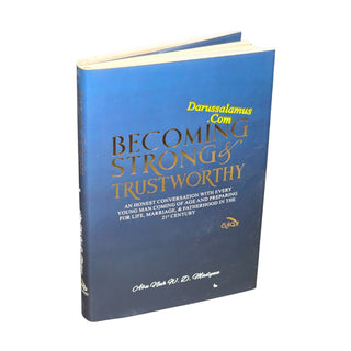 Becoming Strong & Trustworthy by Abu Nuh W. D. Madyun